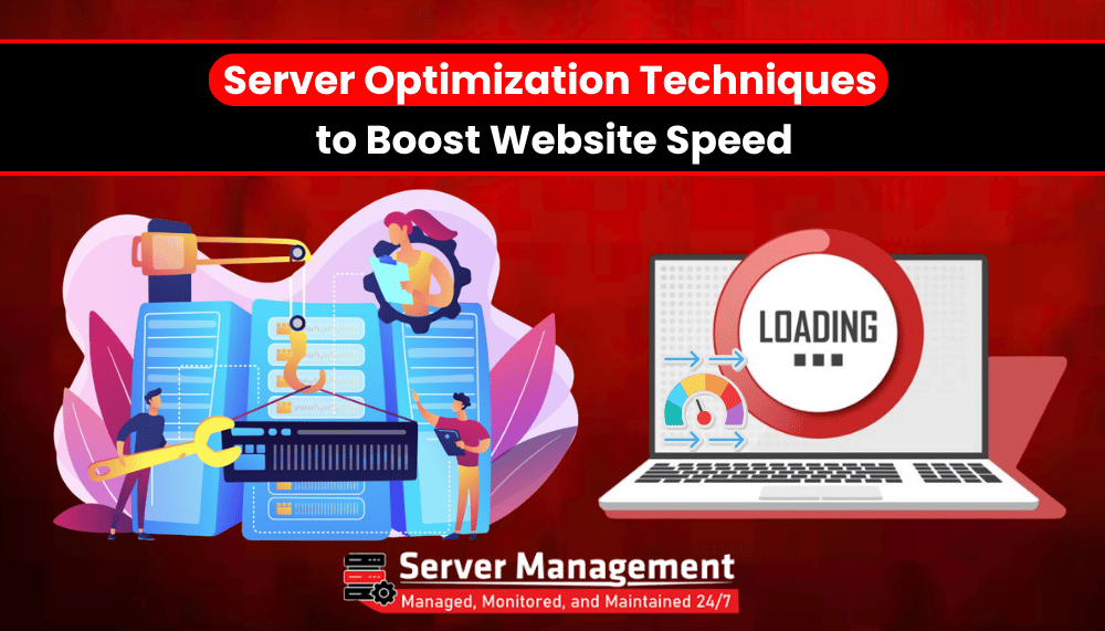 Server Optimization Techniques to Boost Website Speed