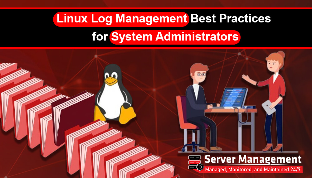Linux Log Management Best Practices for System Administrators